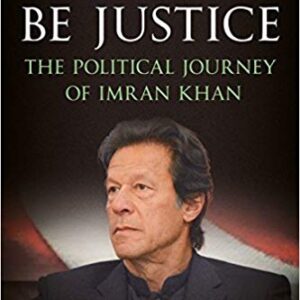 Let There Be Justice: The Political Journey of Imran Khan