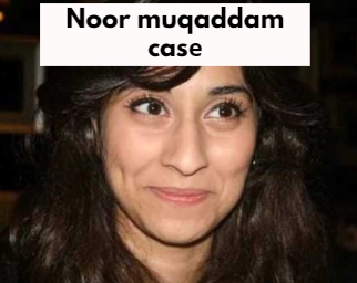 noor muqaddam case