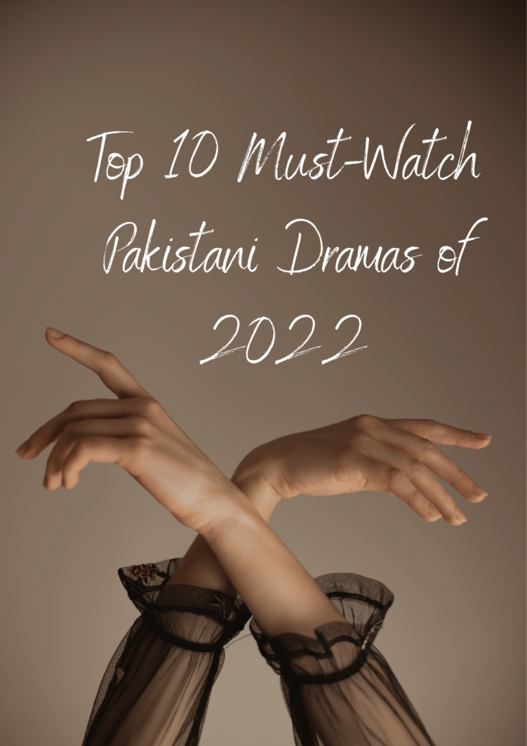 Top 10 Must-Watch Pakistani Dramas of 2022