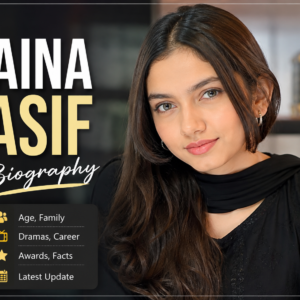 Aina Asif biography age family dramas and latest update.