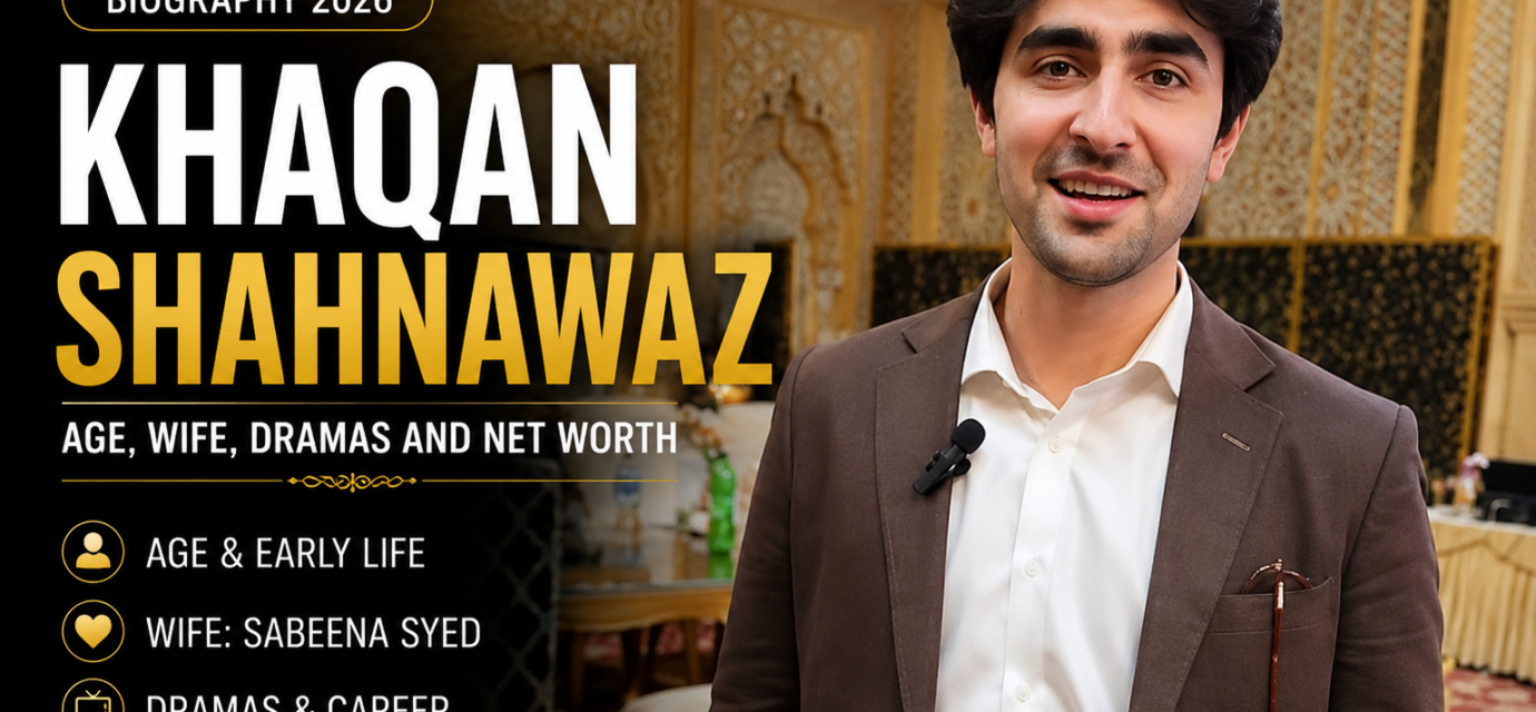 Khaqan Shahnawaz biography